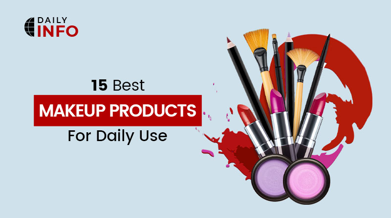 15 best makeup products for daily use